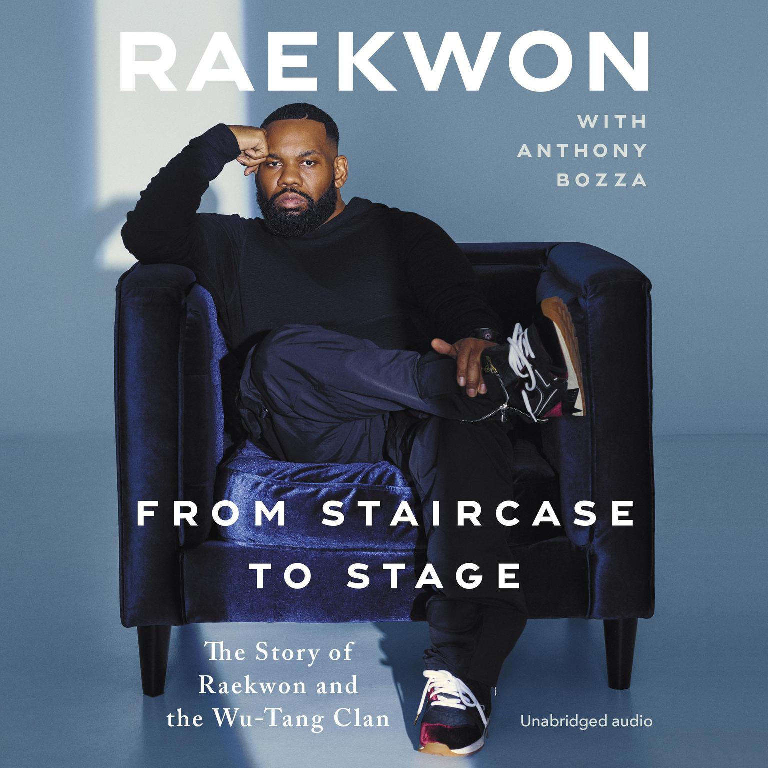 From Staircase to Stage: The Story of Raekwon and the Wu-Tang Clan Audiobook, by Raekwon 