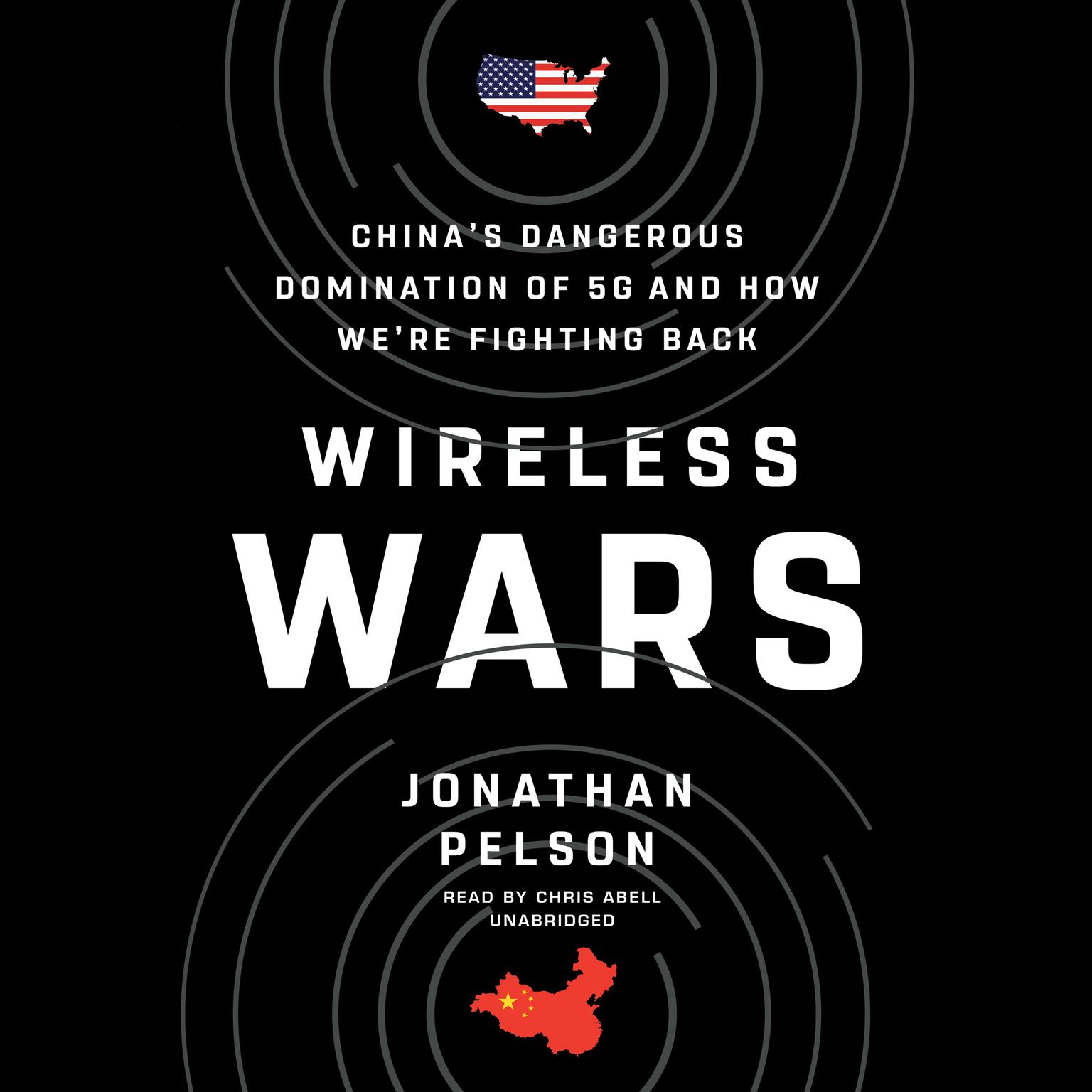 Wireless Wars: China’s Dangerous Domination of 5G and How We’re Fighting Back Audiobook, by Jonathan Pelson