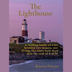 The Lighthouse: A Supernatural, Romance, Thriller. Audiobook, by Karen Power