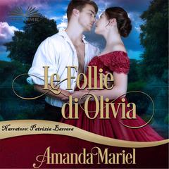 Le Follie di Olivia Audiobook, by Amanda Mariel