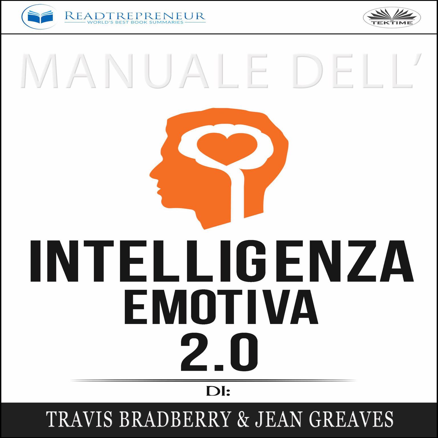 Manuale DellIntelligenza Emotiva 2.0 Di Travis Bradberry, Jean Greaves, Patrick Lencion Audiobook, by Readtrepreneur Publishing