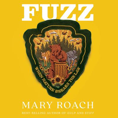 Fuzz: When Nature Breaks the Law Audiobook, by Mary Roach