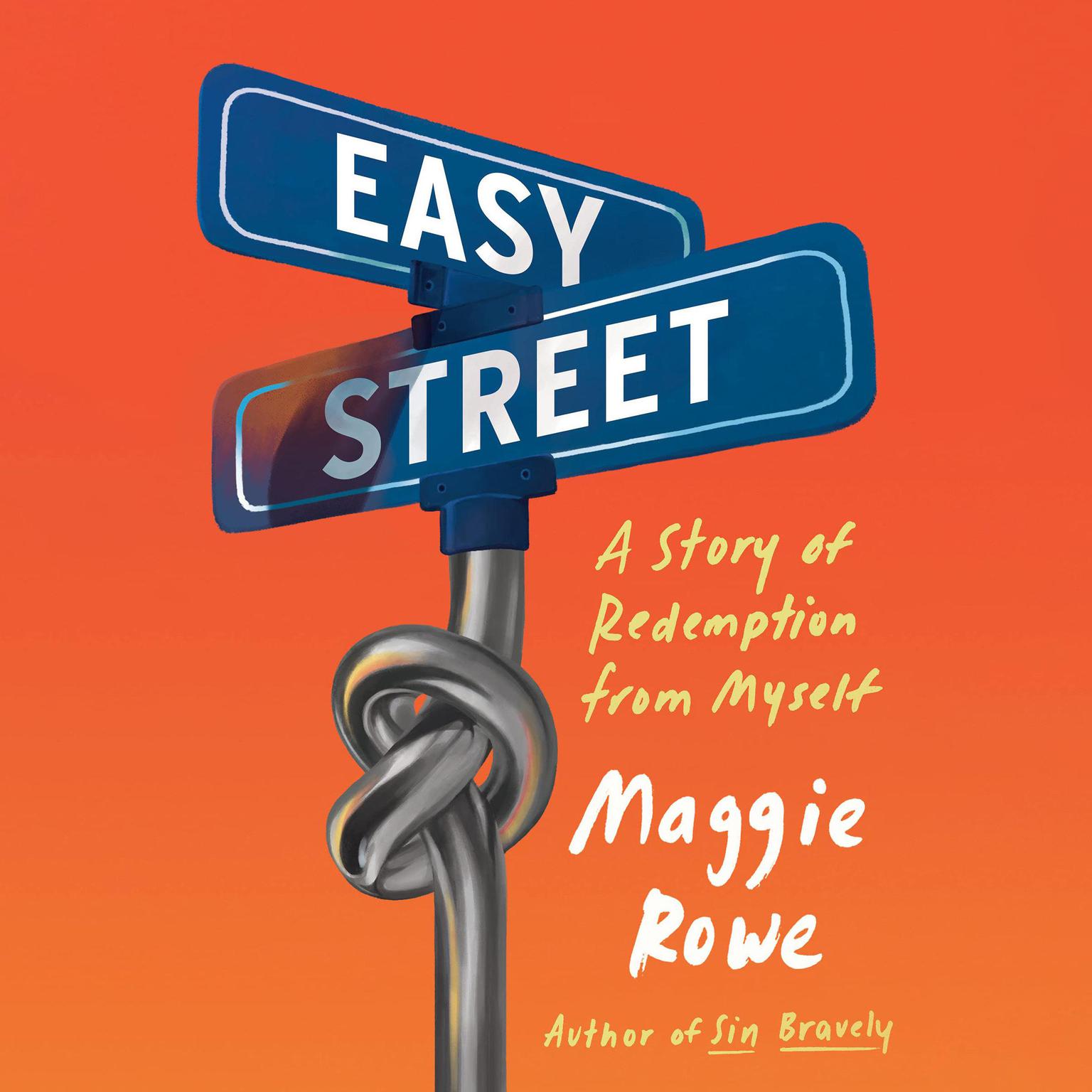 Easy Street: A Story of Redemption from Myself Audiobook, by Maggie Rowe