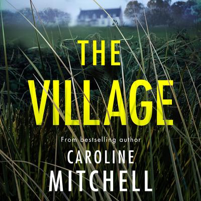 The Village Audiobook, by Caroline Mitchell