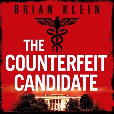 The Counterfeit Candidate Audiobook, by Brian Klein