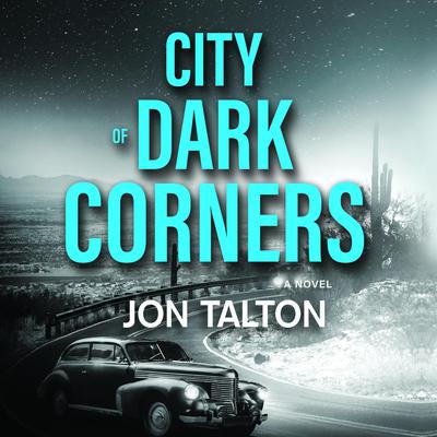 City of Dark Corners Audiobook, by Jon Talton