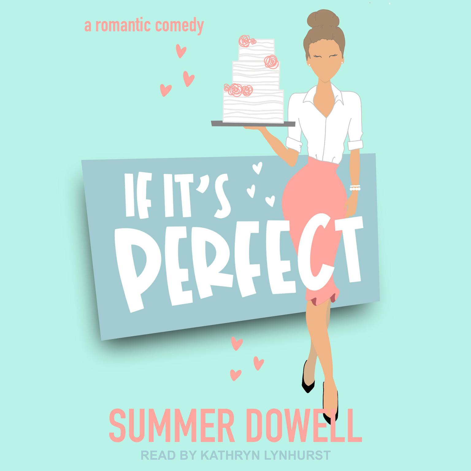 If Its Perfect: A Romantic Comedy Audiobook, by Summer Dowell