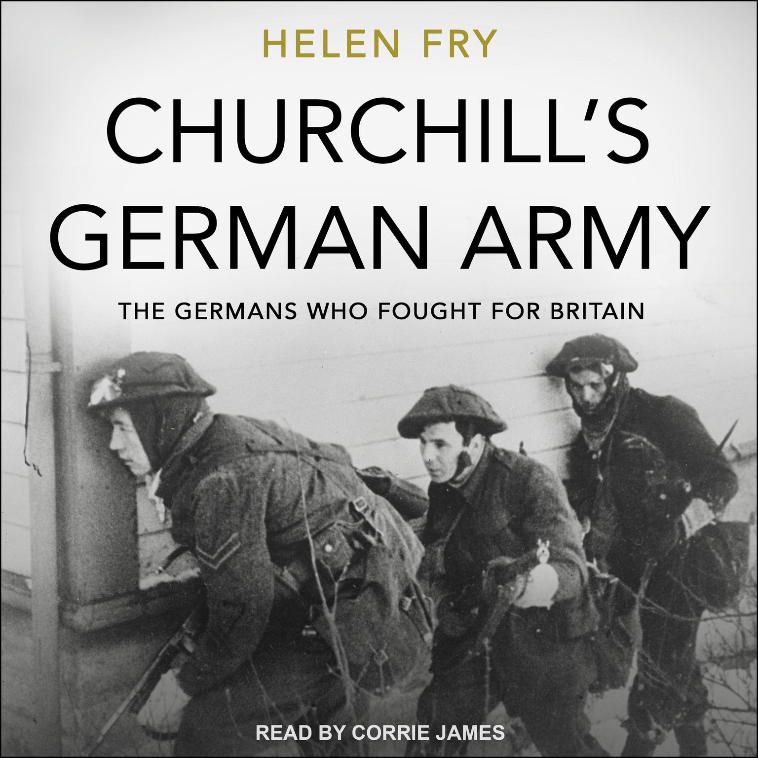 Churchills German Army: The Germans who fought for Britain Audiobook, by Helen Fry