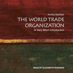 The World Trade Organization: A Very Short Introduction Audiobook, by Amrita Narlikar