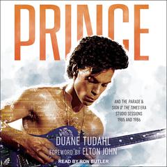 Prince and the Parade and Sign O' the Times Era Studio Sessions: 1985 and 1986 Audiobook, by Duane Tudahl