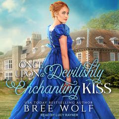 Once Upon a Devilishly Enchanting Kiss Audiobook, by Bree Wolf