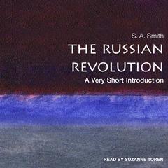 The Russian Revolution: A Very Short Introduction Audiobook, by S.A. Smith