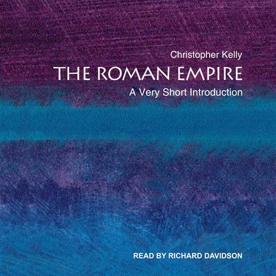 The Roman Empire: A Very Short Introduction Audiobook, by Christopher Kelly