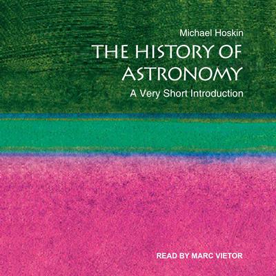 The History of Astronomy: A Very Short Introduction Audiobook, by Michael Hoskin