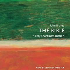 The Bible: A Very Short Introduction Audiobook, by John Riches