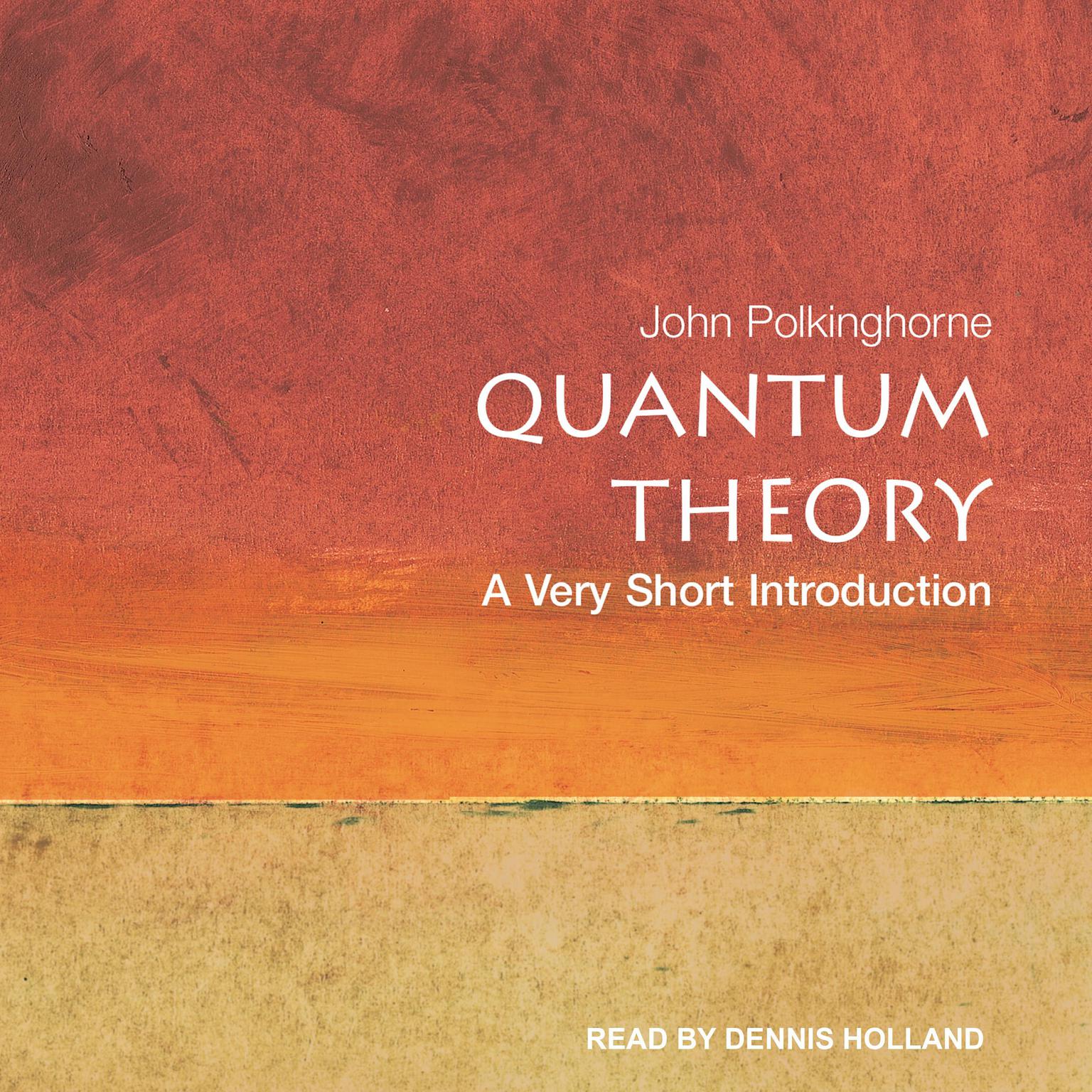 Quantum Theory: A Very Short Introduction Audiobook, by John Polkinghorne