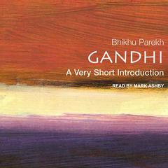 Gandhi: A Very Short Introduction Audiobook, by Bhikhu Parekh