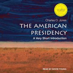 The American Presidency: A Very Short Introduction (2nd Edition) Audiobook, by 