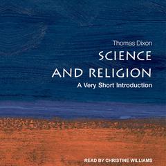 Science and Religion: A Very Short Introduction Audiobook, by Thomas Dixon