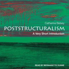 Poststructuralism: A Very Short Introduction Audiobook, by Catherine Belsey