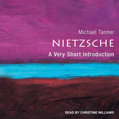 Nietzsche: A Very Short Introduction Audiobook, by Michael Tanner