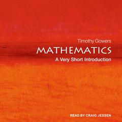 Mathematics: A Very Short Introduction Audiobook, by Timothy Gowers