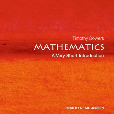 Mathematics: A Very Short Introduction Audiobook, by Timothy Gowers