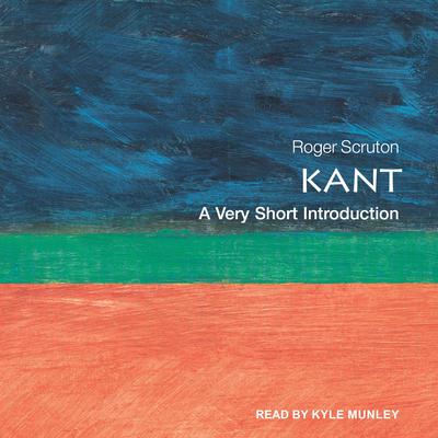 Kant: A Very Short Introduction Audiobook, by Roger Scruton