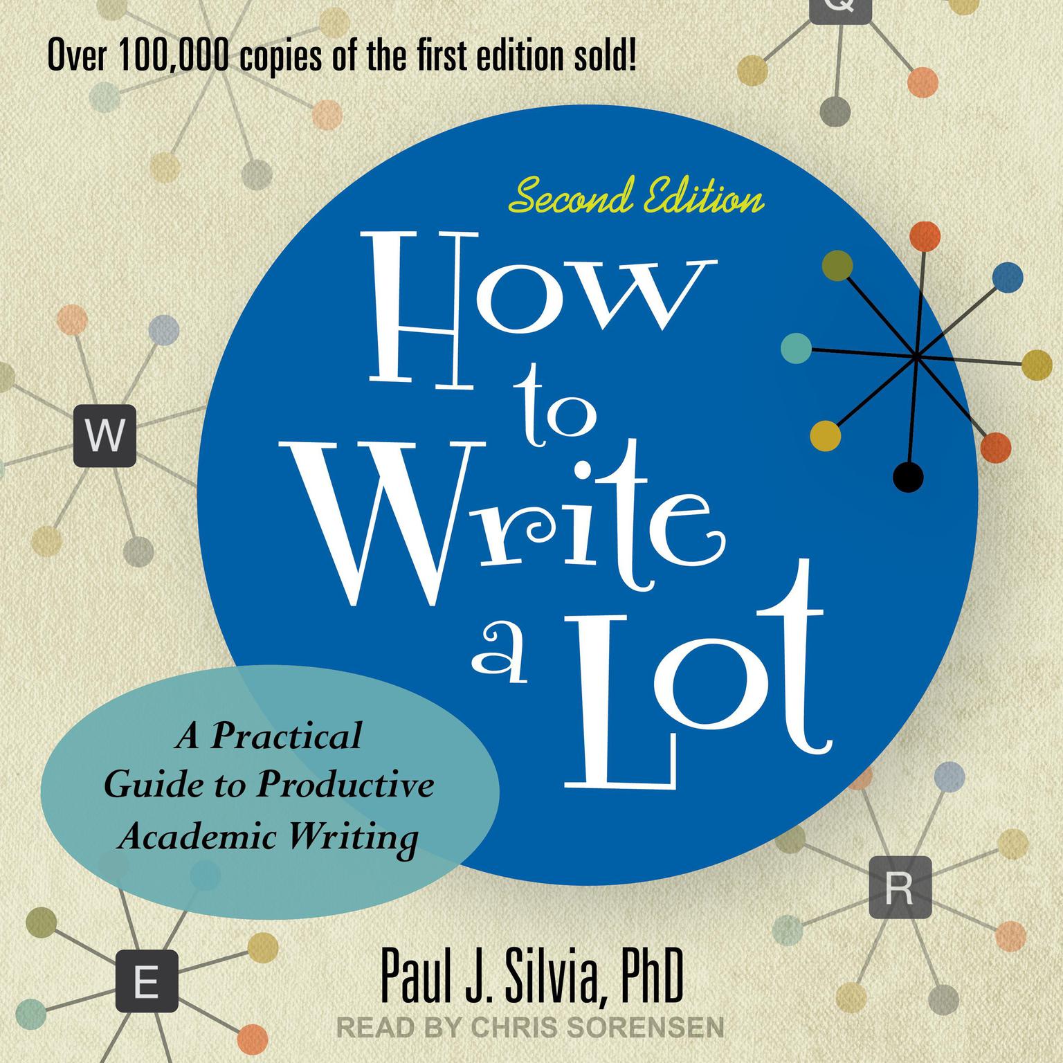 How to Write a Lot: A Practical Guide to Productive Academic Writing (2nd Edition) Audiobook, by Paul J. Silvia