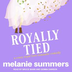 Royally Tied Audiobook, by Melanie Summers