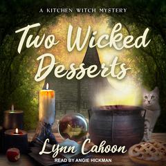 Two Wicked Desserts Audiobook, by Lynn Cahoon