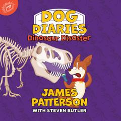 Dog Diaries: Dinosaur Disaster Audiobook, by James Patterson