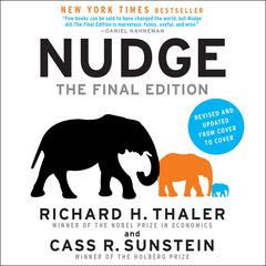 Nudge: The Final Edition: Improving Decisions About Money, Health, And The Environment Audiobook, by 