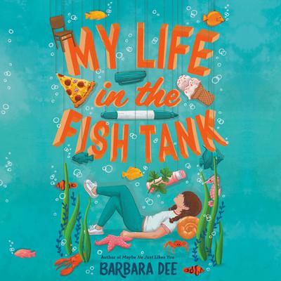 My Life in the Fish Tank Audiobook, by Barbara Dee