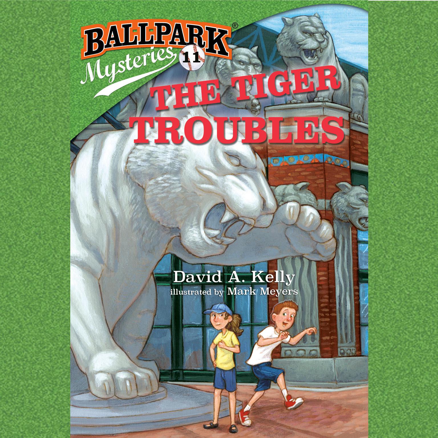 Ballpark Mysteries #11: The Tiger Troubles Audiobook, by David A. Kelly