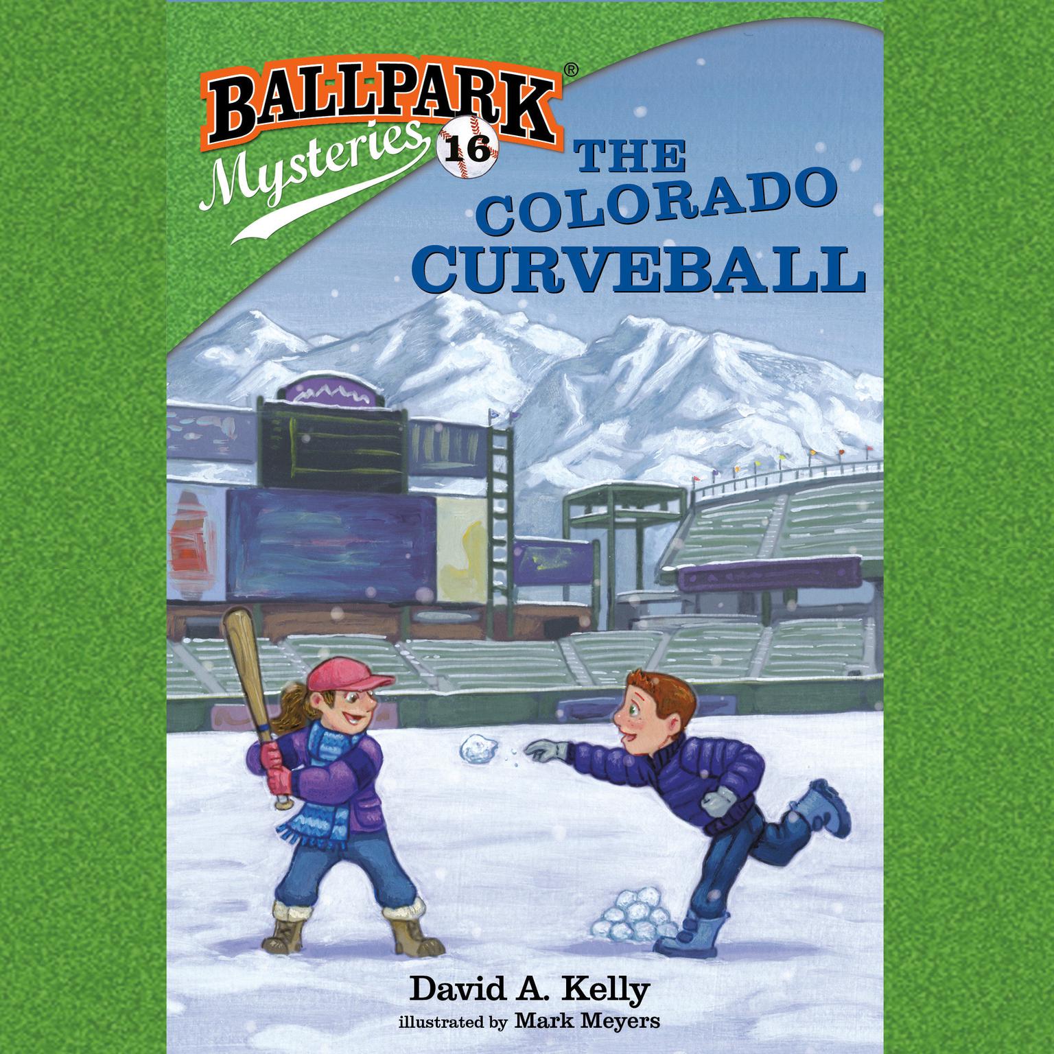 Ballpark Mysteries #16: The Colorado Curveball Audiobook, by David A. Kelly