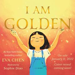 I Am Golden Audiobook, by Eva Chen