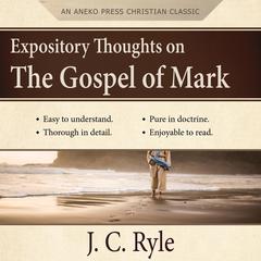 Expository Thoughts on the Gospel of Mark: A Commentary Audiobook, by J. C. Ryle
