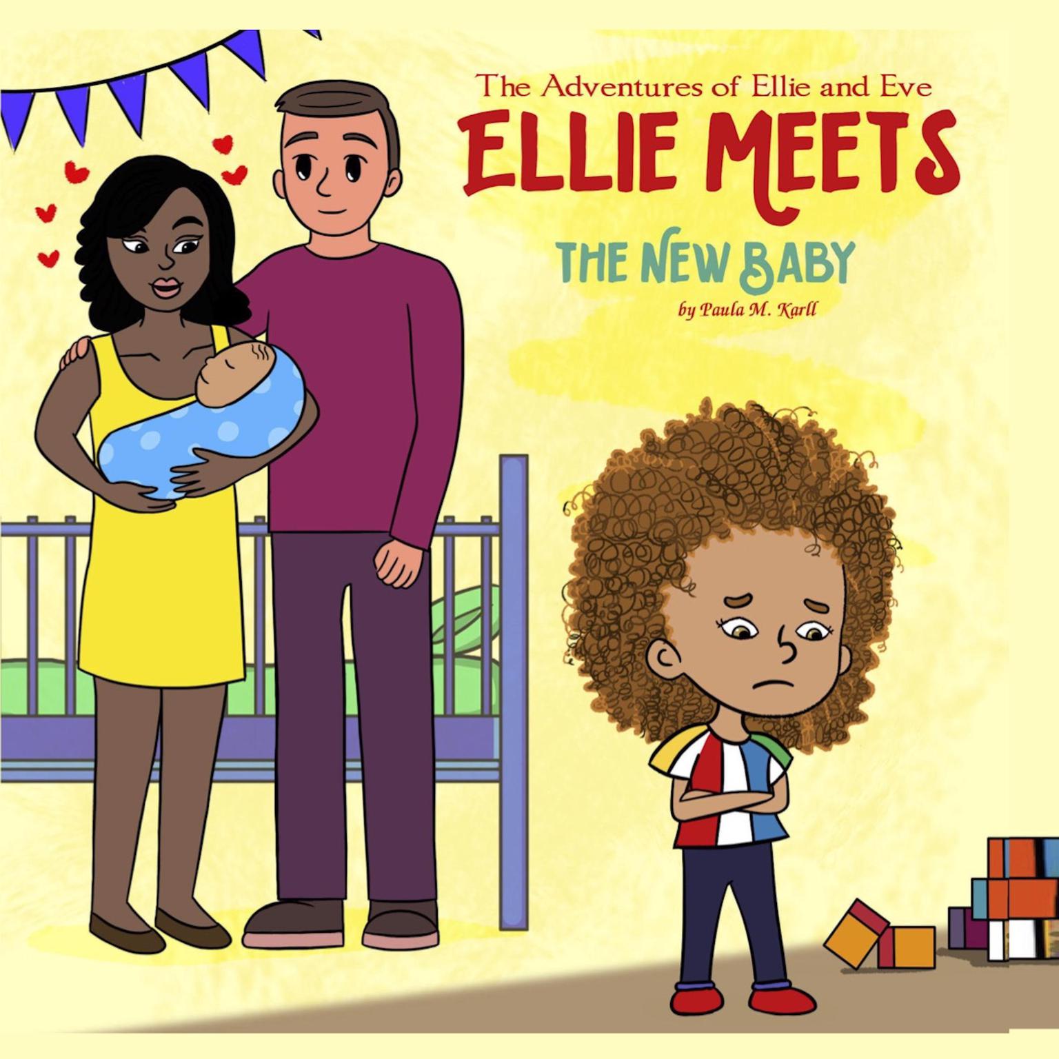 The Adventures of Ellie and Eve: Ellie Meets The New Baby Audiobook, by Paula M Karll