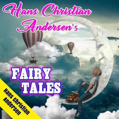 Hans Christian Andersens Fairy Tales Audiobook, by Hans Christian Andersen