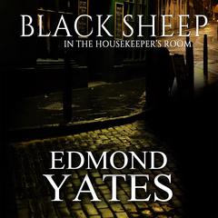Black Sheep In The Housekeepers Room Audiobook, by Edmond Yates
