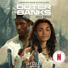 Outer Banks: Dead Break Audiobook, by Jay Coles