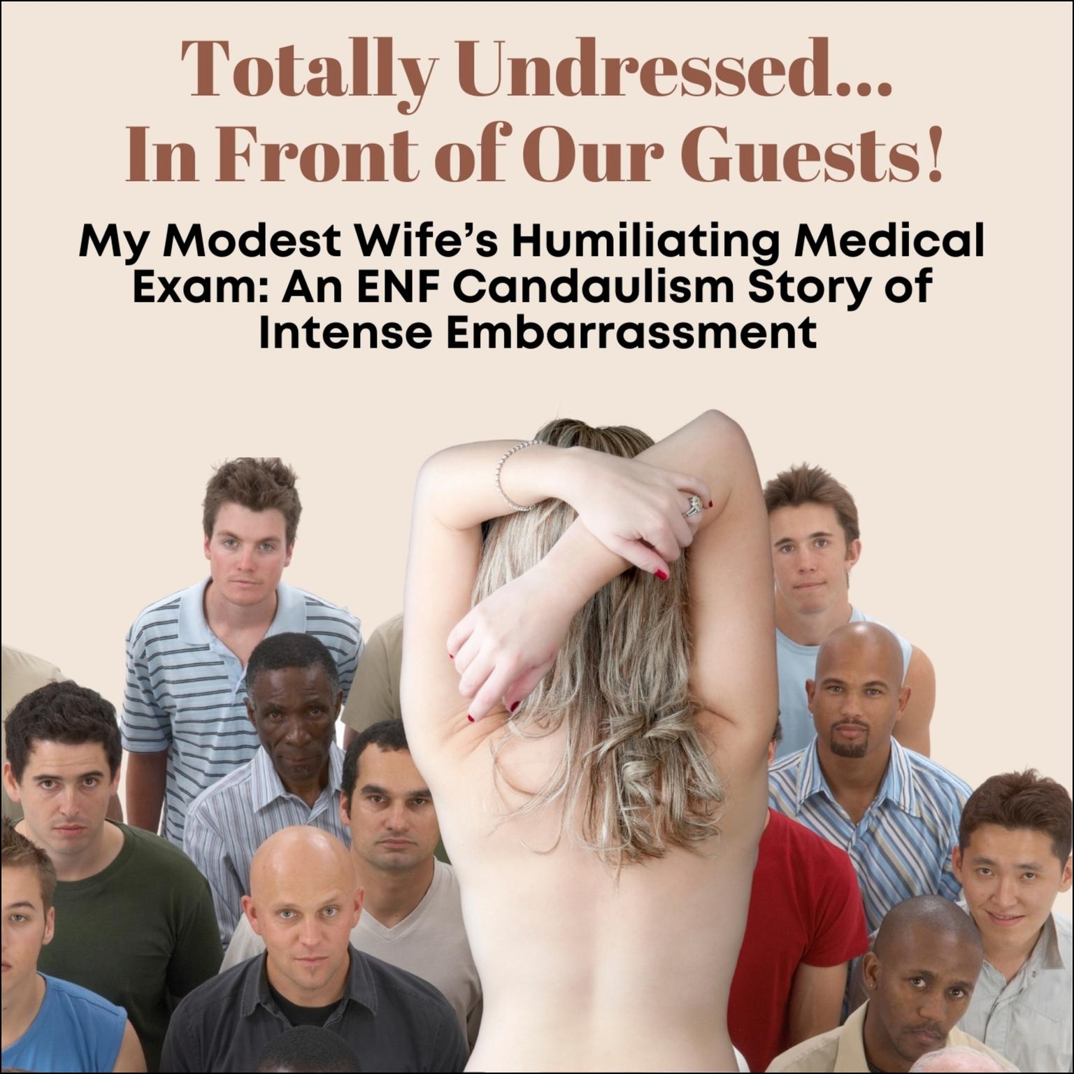 Totally Undressed...In Front of Our Guests! Audiobook, by J.C. Cummings