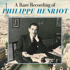 A Rare Recording of Philippe Henriot Audiobook, by Philippe Henriot