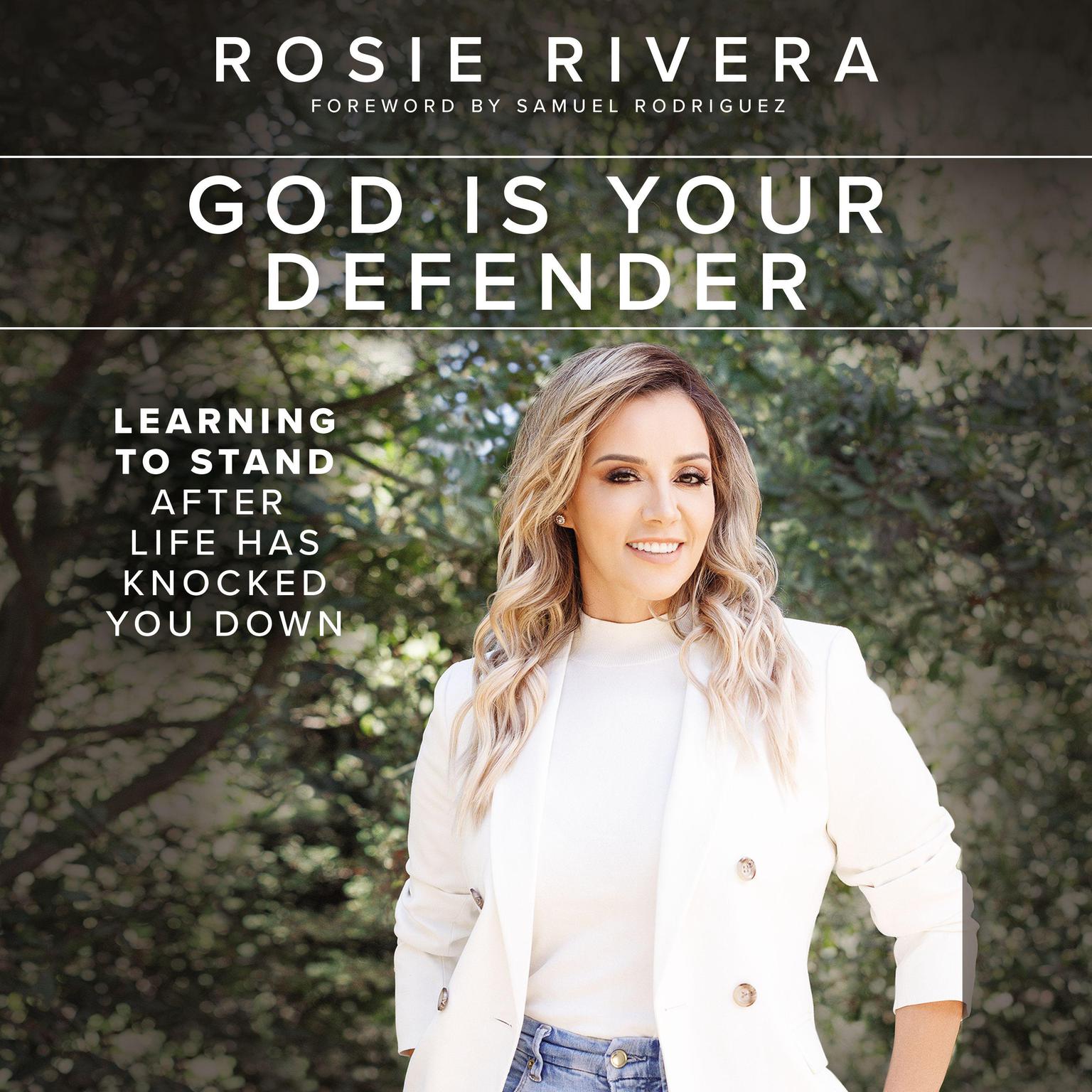 God Is Your Defender: Learning to Stand After Life Has Knocked You Down Audiobook, by Rosie Rivera