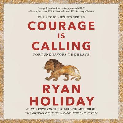 Courage Is Calling: Fortune Favors the Brave Audiobook, by Ryan Holiday