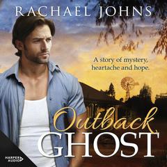 Outback Ghost (A Bunyip Bay Novel, #3) Audiobook, by Rachael Johns