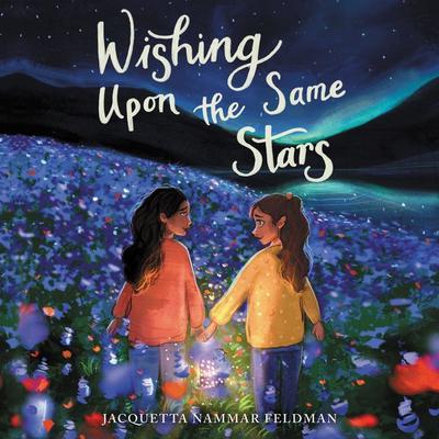 Wishing Upon the Same Stars Audiobook, by Jacquetta Nammar Feldman