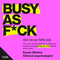 Busy As F*ck Audiobook, by Karen Nimmo