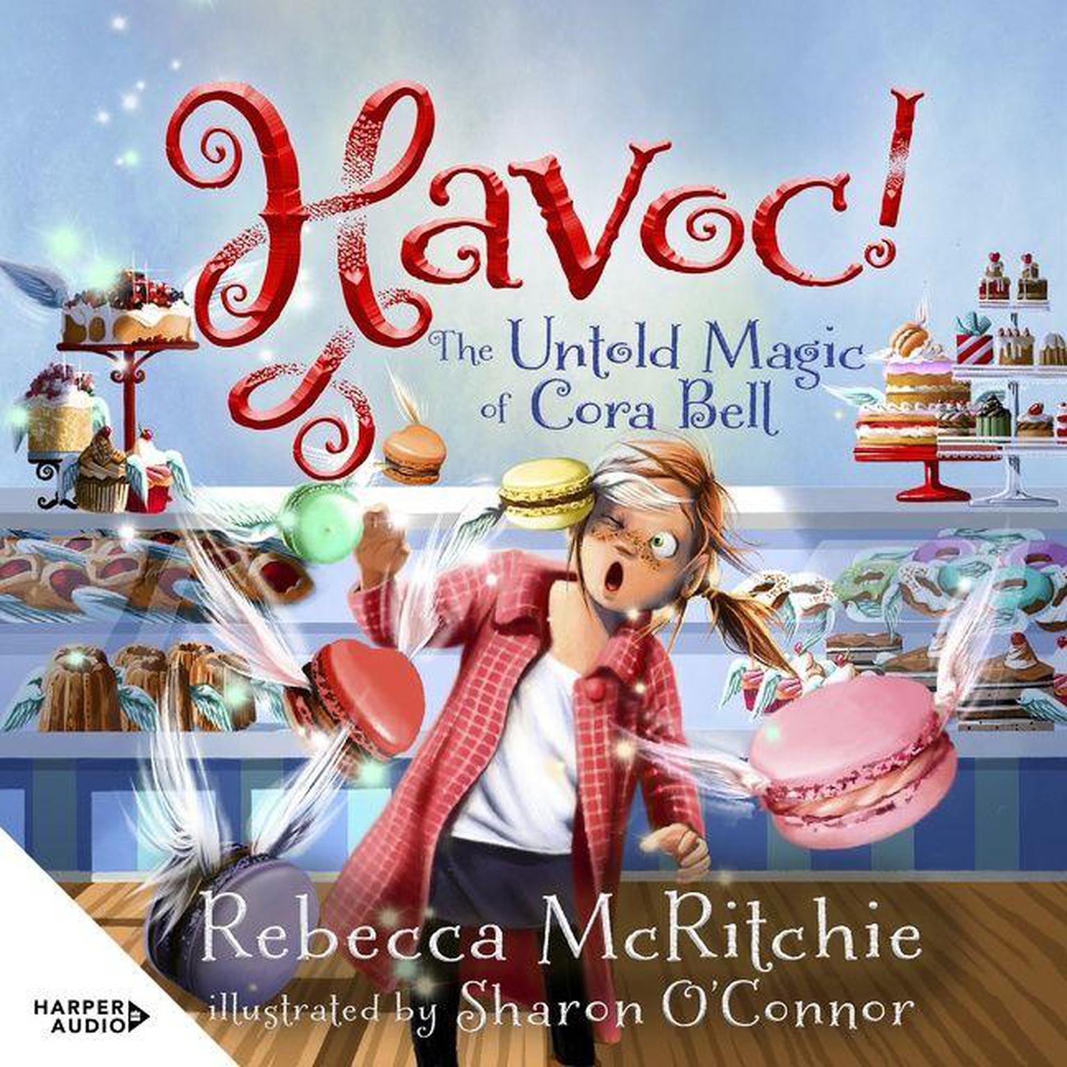 Havoc!: The Untold Magic of Cora Bell (Jinxed, #2) Audiobook, by Rebecca McRitchie